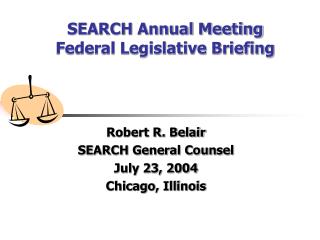 SEARCH Annual Meeting Federal Legislative Briefing