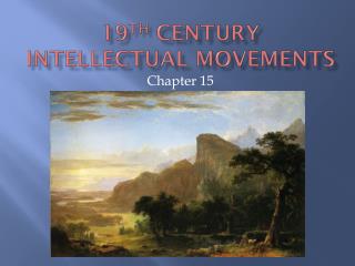 19 th Century Intellectual Movements