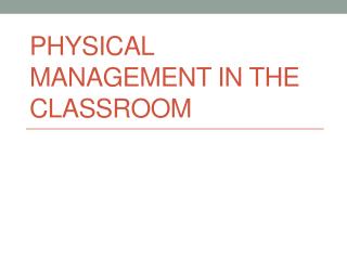 Physical Management in the classroom