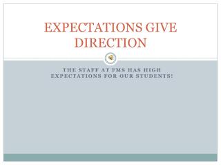 EXPECTATIONS GIVE DIRECTION