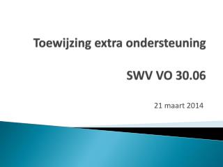 Toewijzing extra ondersteuning SWV VO 30.06