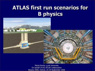 ATLAS first run scenarios for B physics