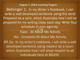 August 7, 2014 Learning Targets: