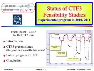 Status of CTF3 Feasibility Studies Experimental program in 2010, 2011