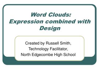 Word Clouds: Expression combined with Design