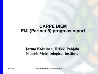 CARPE DIEM FMI (Partner 5) progress report