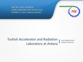 Turkish Accelerator and Radiation Laboratory at Ankara