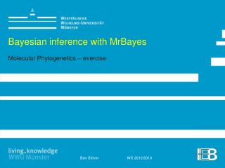 Bayesian inference with MrBayes Molecular Phylogenetics – exercise