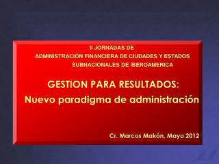 II JORNADAS DE ADMINISTRACIÓN FINANCIERA DE CIUDADES Y ESTADOS SUBNACIONALES DE IBEROAMERICA