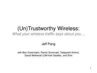 (Un)Trustworthy Wireless: What your wireless traffic says about you…