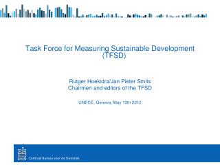 Task Force for Measuring Sustainable Development (TFSD) Rutger Hoekstra/Jan Pieter Smits