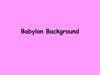 Babylon Background