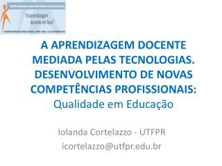 Iolanda Cortelazzo - UTFPR icortelazzo@utfpr.br