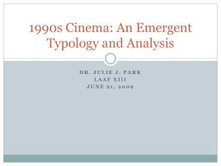 1990s Cinema: An Emergent Typology and Analysis