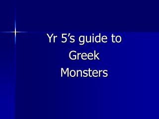 Yr 5’s guide to Greek Monsters