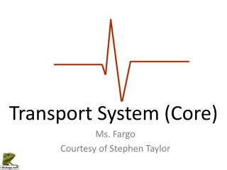 Transport System (Core)