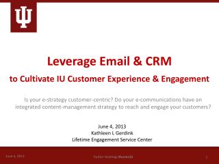 Leverage Email &amp; CRM to Cultivate IU Customer Experience &amp; Engagement