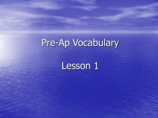 Pre-Ap Vocabulary Lesson 1