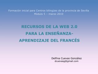 Formación inicial para Centros bilingües de la provincia de Sevilla Módulo 5 – marzo 2010