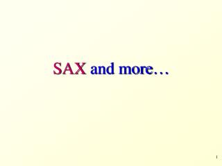 SAX and more …