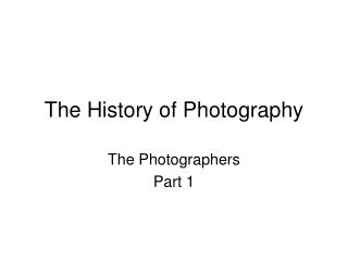 The History of Photography