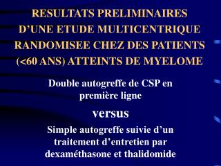 Double autogreffe de CSP en première ligne versus