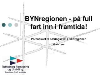 BYNregionen - på full fart inn i framtida!