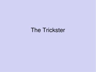 The Trickster