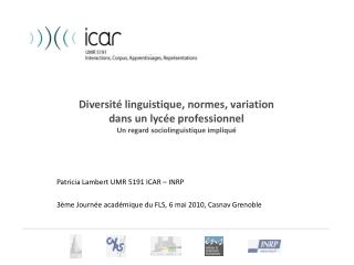 Patricia Lambert UMR 5191 ICAR – INRP 3ème Journée académique du FLS, 6 mai 2010, Casnav Grenoble
