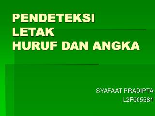 PENDETEKSI LETAK HURUF DAN ANGKA