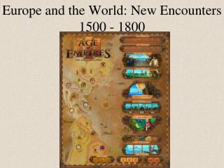 Europe and the World: New Encounters 1500 - 1800