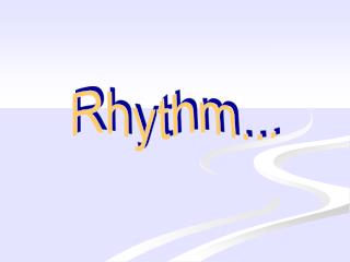 Rhythm...