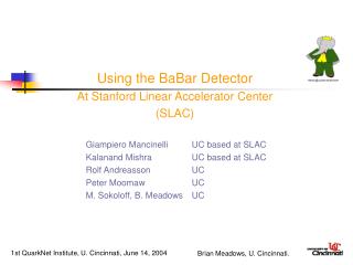 Using the BaBar Detector At Stanford Linear Accelerator Center (SLAC)