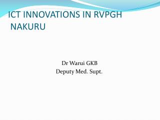 ICT INNOVATIONS IN RVPGH NAKURU