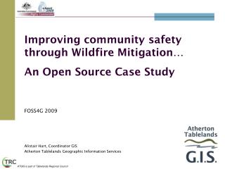 Improving community safety through Wildfire Mitigation… An Open Source Case Study