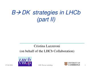 B  DK strategies in LHCb (part II)