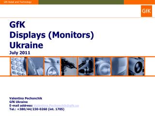 GfK Displays (Monitors) Ukraine July 2011 Valentina Pechonchik GfK Ukraine