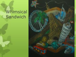 Whimsical Sandwich