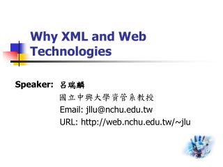 Why XML and Web Technologies
