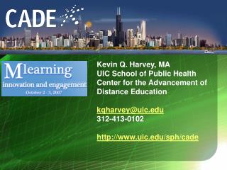 Kevin Q. Harvey, MA UIC School of Public Health Center for the Advancement of Distance Education