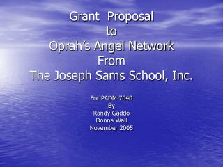 Grant Proposal to Oprah’s Angel Network From The Joseph Sams School, Inc.