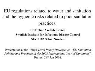 Prof Thor Axel Stenström Swedish Institute for Infectious Disease Control SE-17182 Solna, Sweden