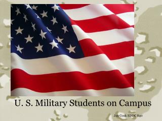 U. S. Military Students on Campus Jan Cook EDDC 840