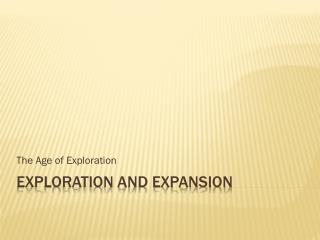 Exploration and expansion