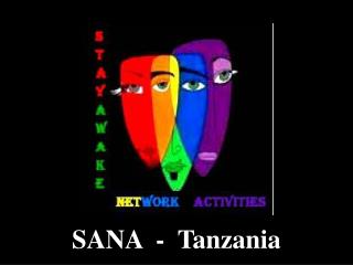 SANA - Tanzania
