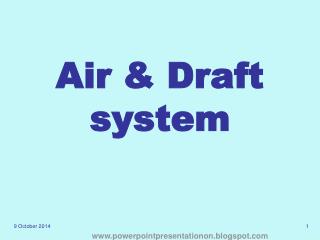 Air &amp; Draft system