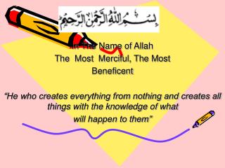 In The Name of Allah The Most Merciful, The Most Beneficent