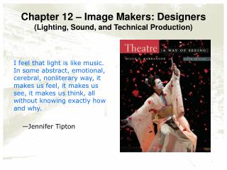 Chapter 12 – Image Makers: Designers (Lighting, Sound, and Technical Production)