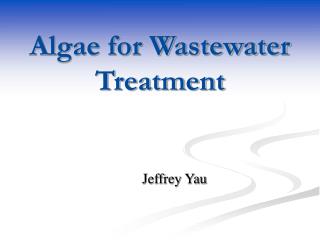 Algae for Wastewater Treatment
