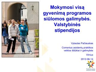 Mokymosi visą gyvenimą programos siūlomos galimybės. Valstybinės stipendijos